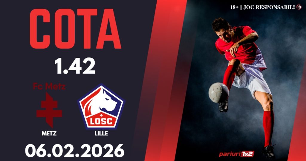 Metz – Lille, Ponturi Pariuri Fotbal Ligue 1, 06.02.2026