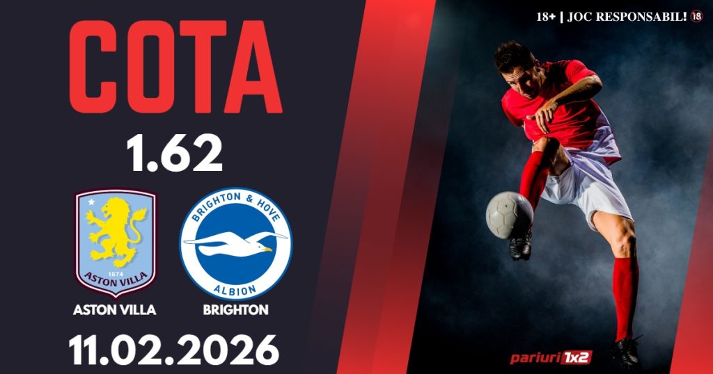 Aston Villa – Brighton, Ponturi Pariuri Fotbal Premier League, 11.02.2026