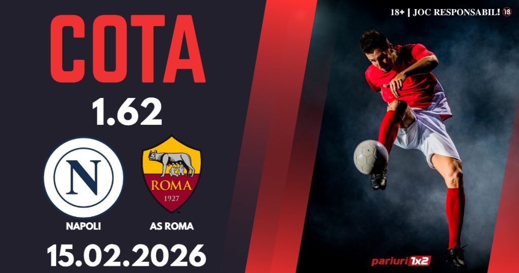 Napoli – AS Roma, Ponturi Pariuri Fotbal Serie A, 15.02.2026