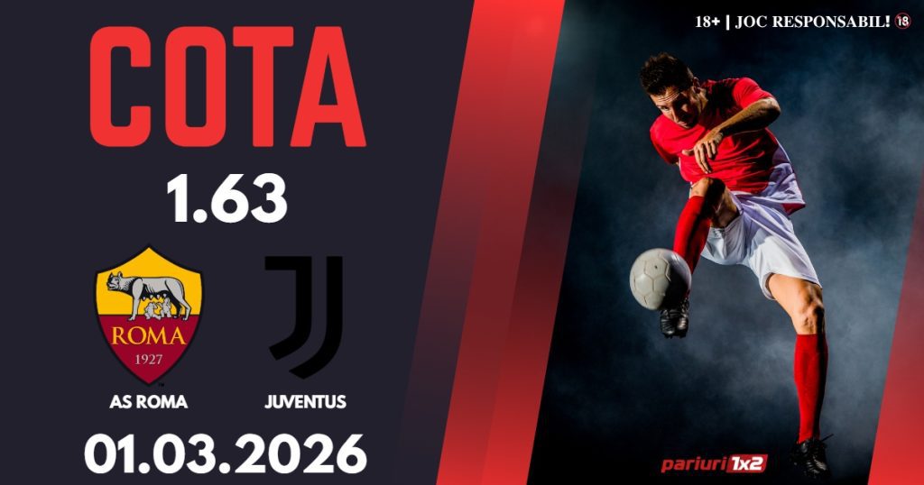 AS Roma – Juventus, Ponturi Pariuri Fotbal Serie A, 01.03.2026