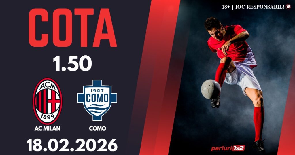 AC Milan – Como, Ponturi Pariuri Fotbal Serie A, 18.02.2026