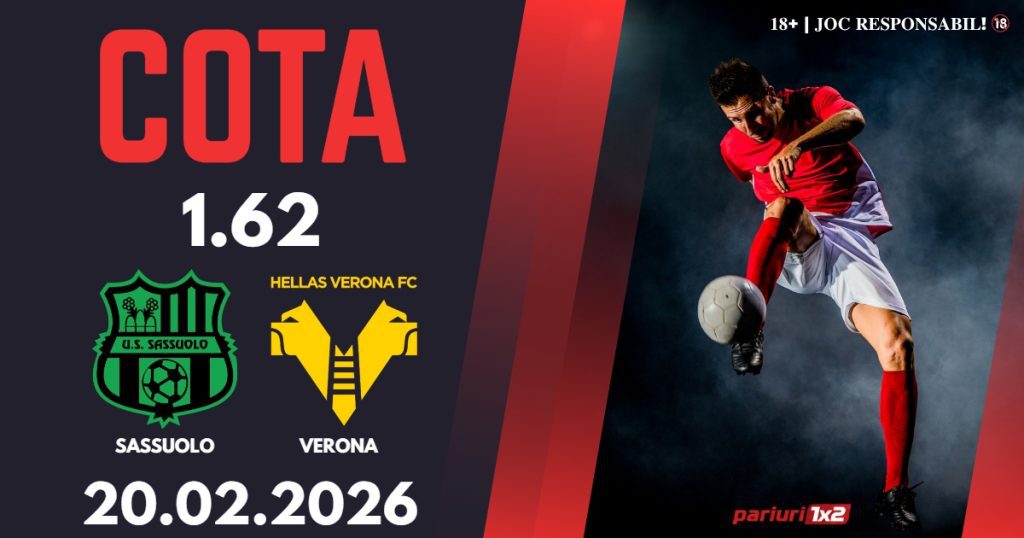 Sassuolo – Verona, Ponturi Pariuri Fotbal Serie A, 20.02.2026