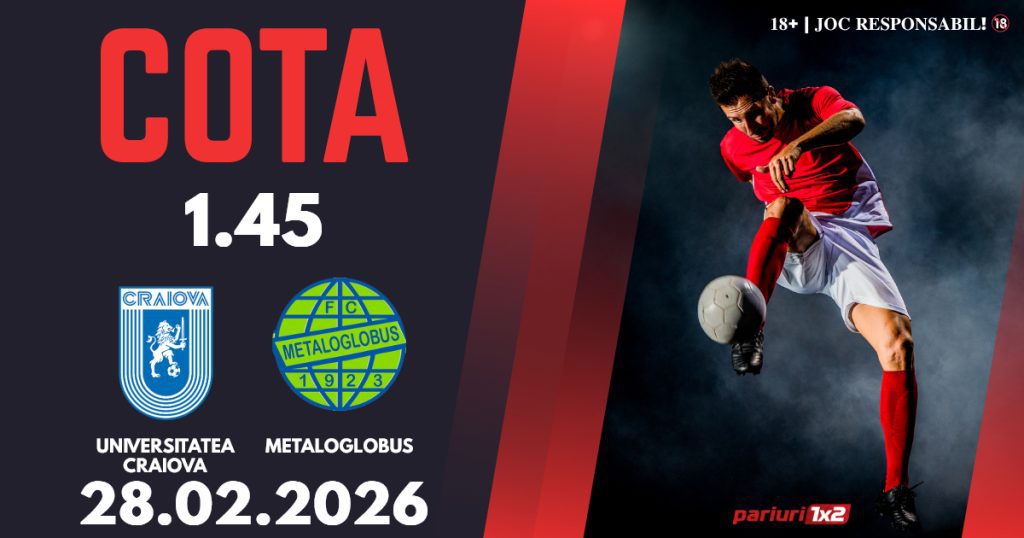 Universitatea Craiova – Metaloglobus, Ponturi Pariuri Fotbal Superliga, 28.02.2026