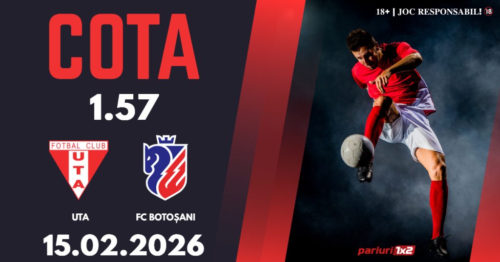 UTA – FC Botoșani, Ponturi Pariuri Fotbal Superliga, 15.02.2026