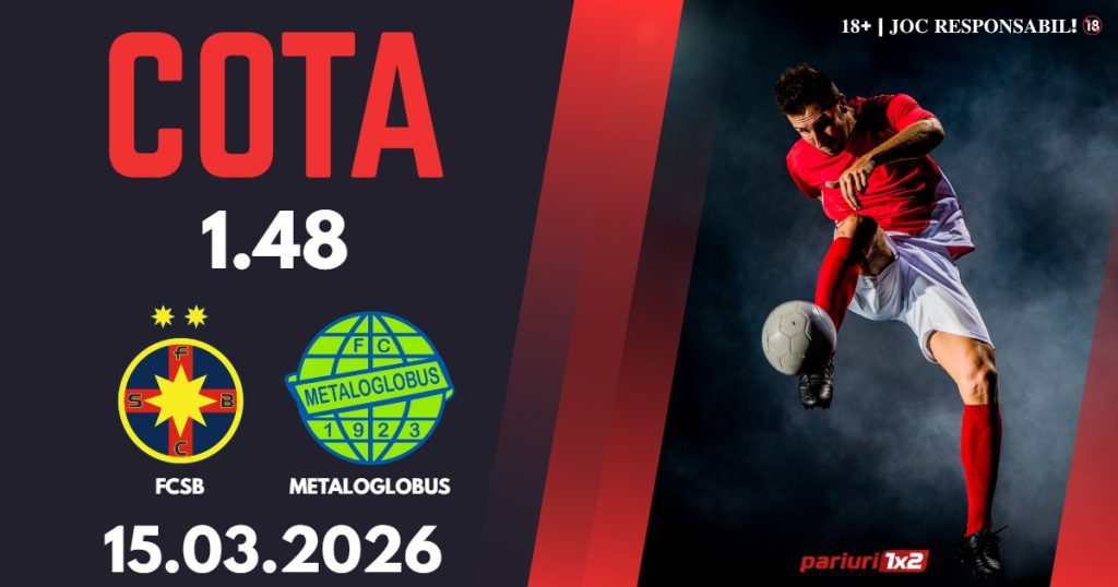 FCSB – Metaloglobus, Ponturi Pariuri Fotbal Superliga României, 15.03.2026