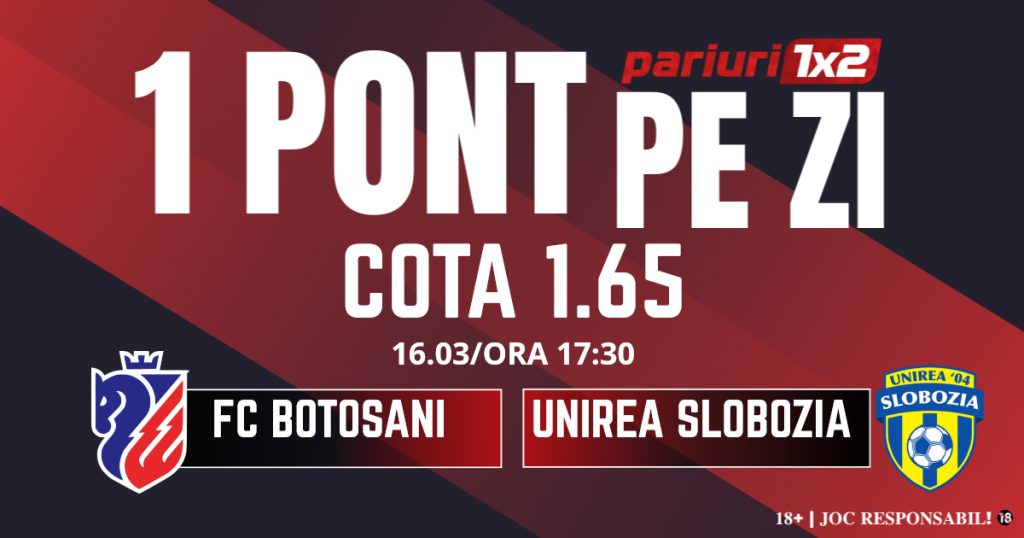 Un Pont pe Zi, 16 martie: Profitul vine din Superliga! Astăzi FC Botoșani – Unirea Slobozia