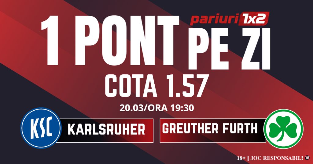 Un Pont pe Zi, 20 martie: Două zile consecutive de profit! Astăzi Karlsruher – Greuther Furth