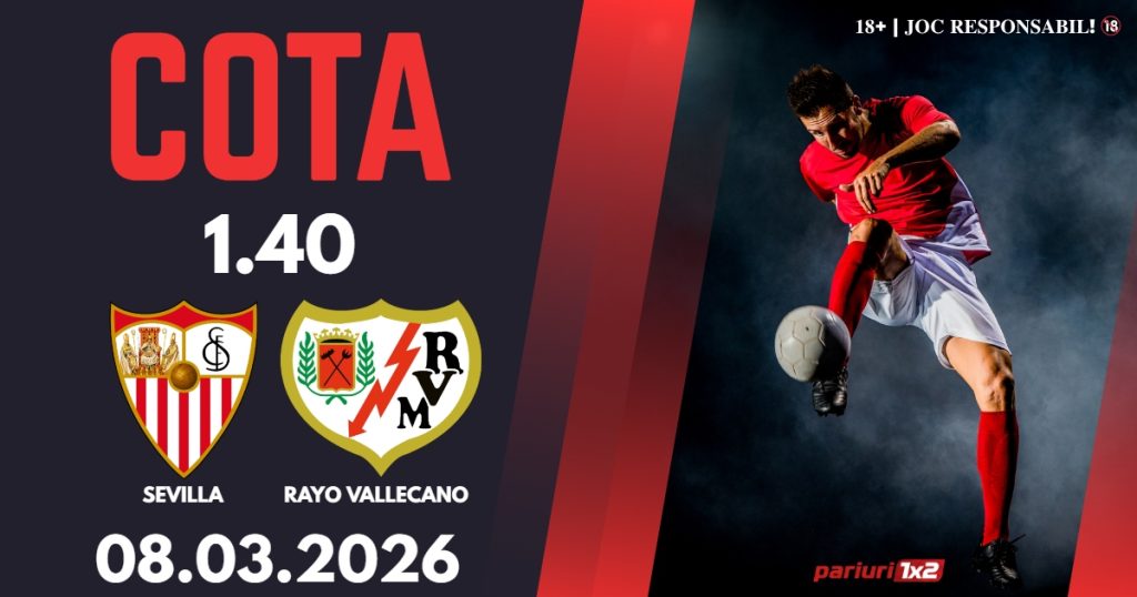 Sevilla – Rayo Vallecano, Ponturi Pariuri Fotbal La Liga, 08.03.2026