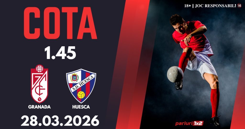 Granada -Huesca, Ponturi Pariuri Fotbal La Liga 2, 28.03.2026