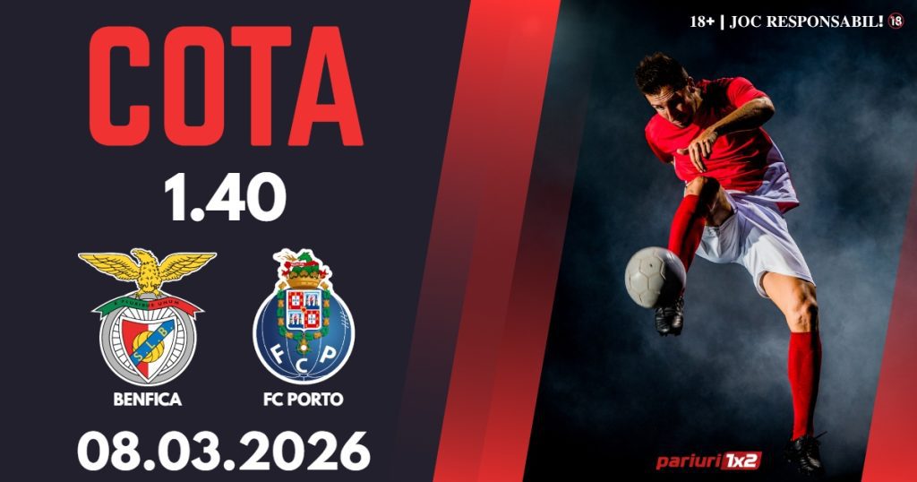 Benfica – FC Porto, Ponturi Pariuri Fotbal Liga Portugaliei, 08.03.2026