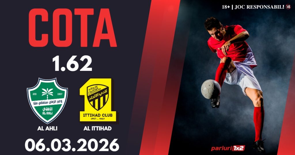 Al Ahli – Al Ittihad, Ponturi Pariuri Fotbal Arabia Saudita, 06.03.2026