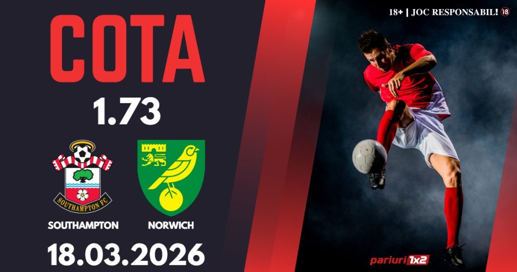 Southampton – Norwich, Ponturi Pariuri Fotbal Championship, 18.03.2026
