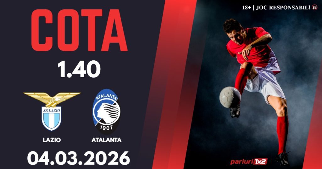 Lazio – Atalanta, Ponturi Pariuri Fotbal Cupa Italiei, 04.03.2026