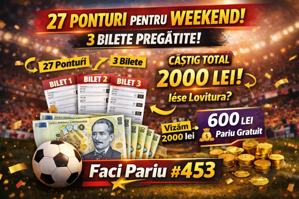 27 selecții pentru următoarele 3 zile și 3 bilete pregătite pentru sâmbătă,  duminică și luni. Analize și pariuri pentru un posibil câștig de aproximativ 2000 lei.