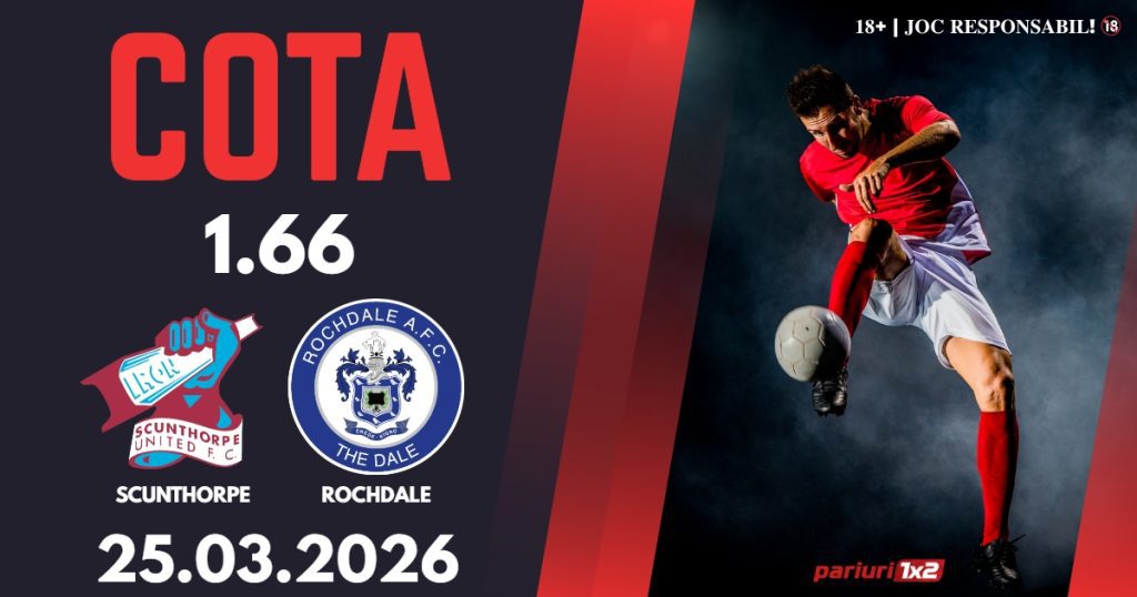 Scunthorpe – Rochdale, Ponturi Pariuri Fotbal National League, 25.03.2026