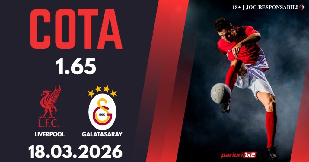 Liverpool – Galatasaray, Ponturi Pariuri Fotbal Liga Campionilor, 18.03.2026