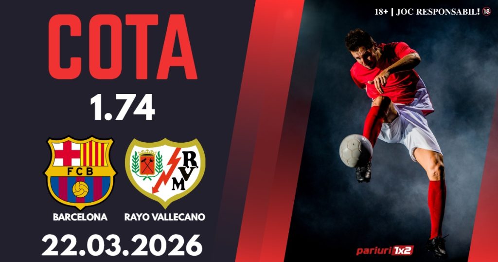 Barcelona – Rayo Vallecano, Ponturi Pariuri Fotbal La Liga, 22.03.2026