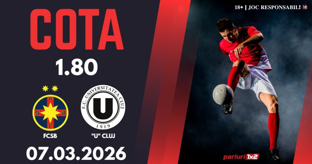 FCSB – Universitatea Cluj, Ponturi Pariuri Fotbal Superliga României, 07.03.2026