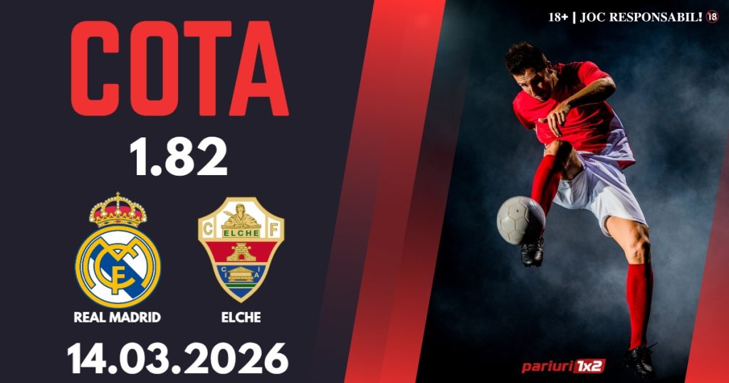 Real Madrid – Elche, Ponturi Pariuri Fotbal La Liga, 14.03.2026