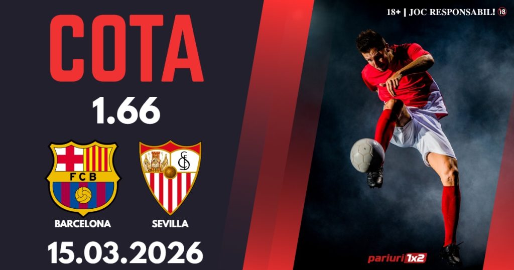 Barcelona – Sevilla, Ponturi Pariuri Fotbal La Liga, 15.03.2026