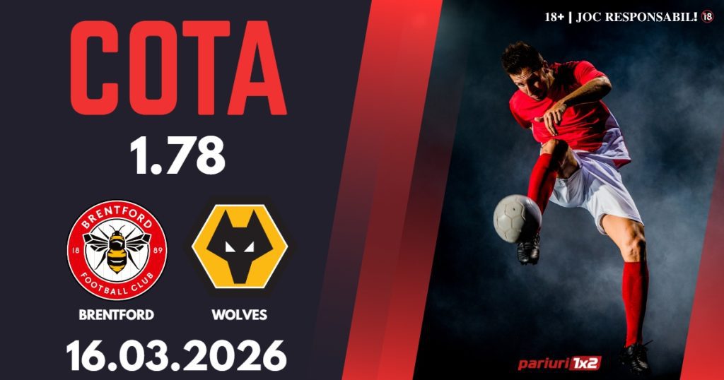 Brentford – Wolves, Ponturi Pariuri Fotbal Premier League, 16.03.2026