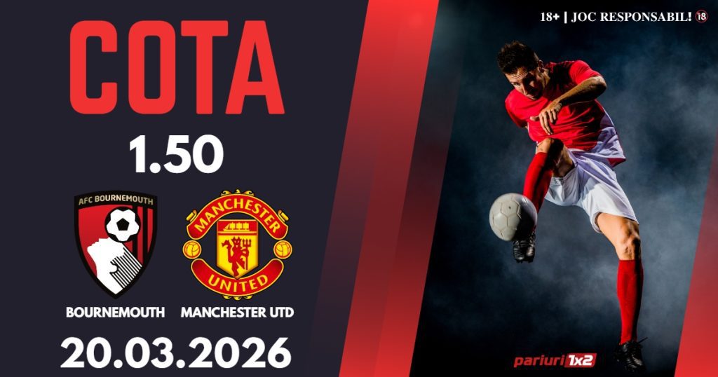 Bournemouth – Manchester Utd, Ponturi Pariuri Fotbal Premier League, 20.03.2026