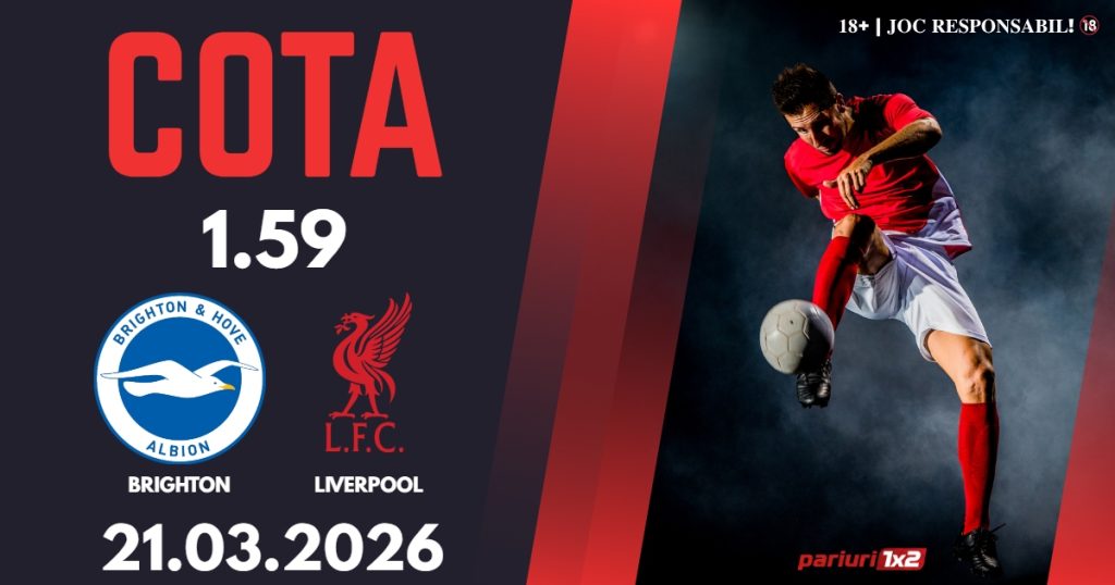 Brighton – Liverpool, Ponturi Pariuri Fotbal Premier League, 21.03.2026