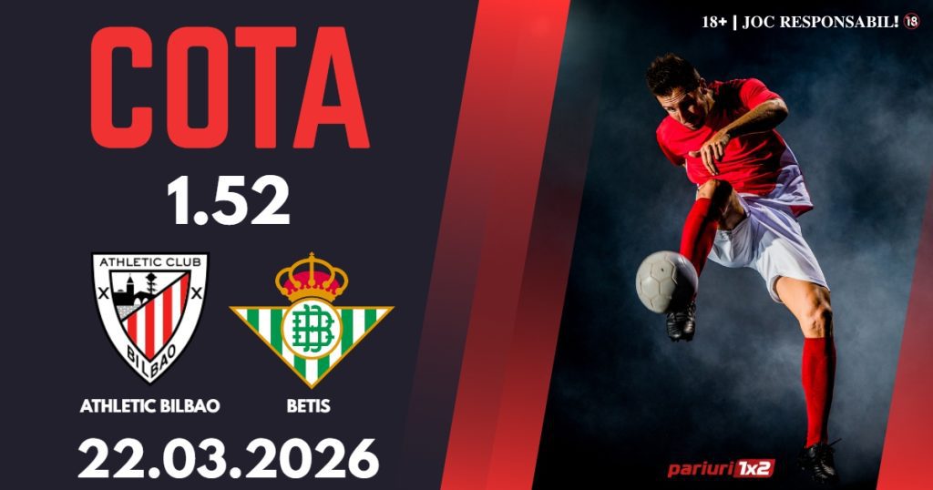 Athletic Bilbao – Betis, Ponturi Pariuri Fotbal La Liga, 22.03.2026