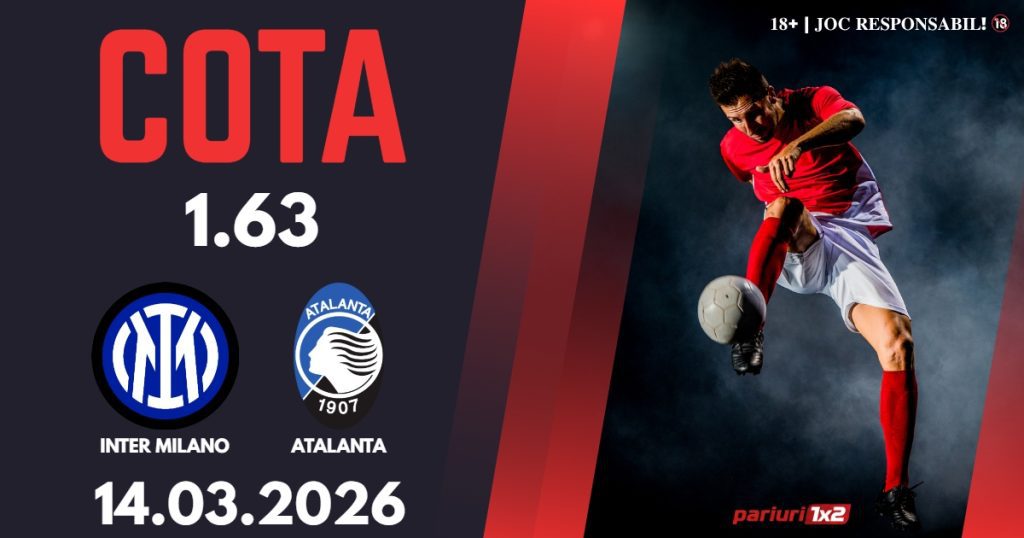 Inter Milano – Atalanta, Ponturi Pariuri Fotbal Serie A, 14.03.2026