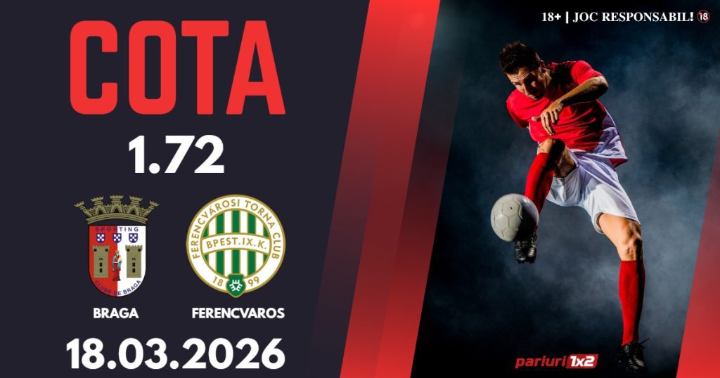 Braga – Ferencvaros, Ponturi Pariuri Fotbal Europa League, 18.03.2026