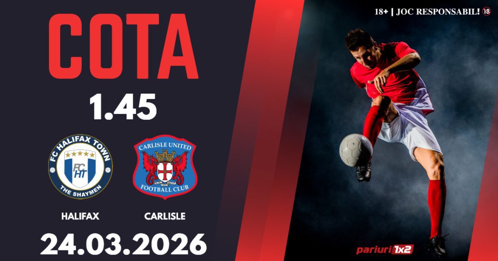 Halifax – Carlisle, Ponturi Pariuri Fotbal National League, 24.03.2026