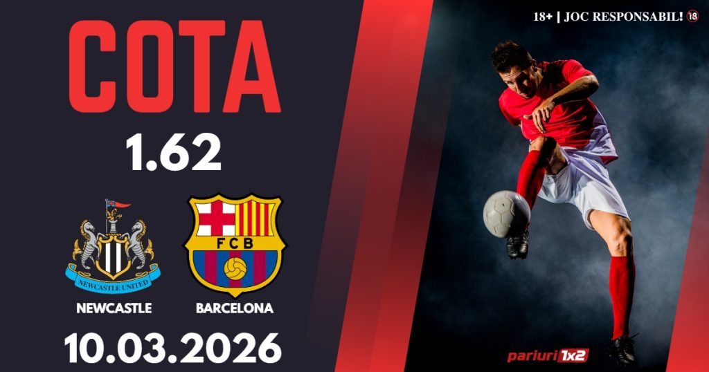 Newcastle – Barcelona, Ponturi Pariuri Fotbal Liga Campionilor, 10.03.2026