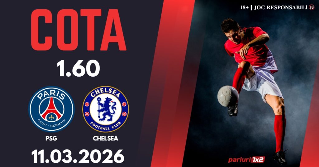 PSG – Chelsea, Ponturi Pariuri Fotbal Liga Campionilor, 11.03.2026