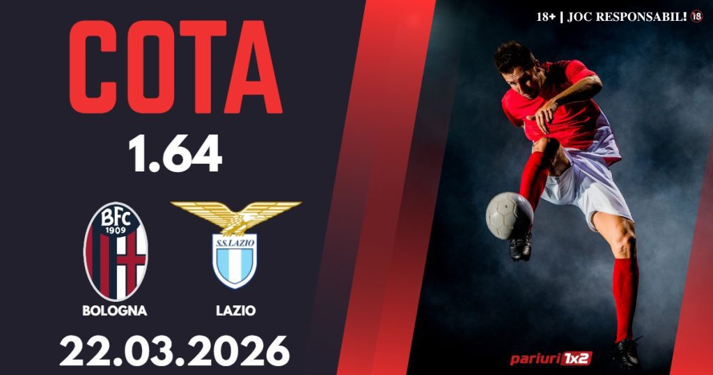 Bologna – Lazio, Ponturi Pariuri Fotbal Serie A, 22.03.2026