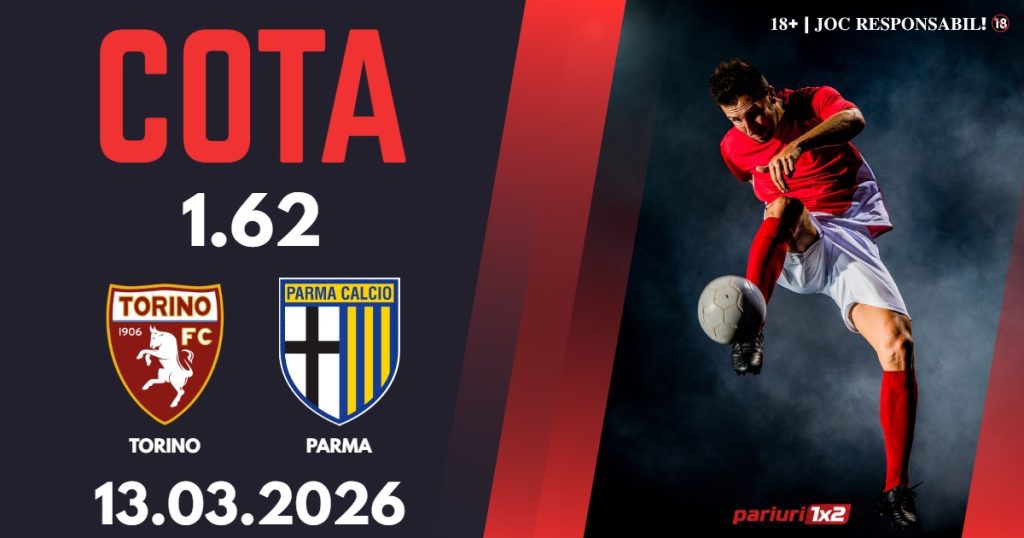 Torino – Parma, Ponturi Pariuri Fotbal Serie A, 13.03.2026