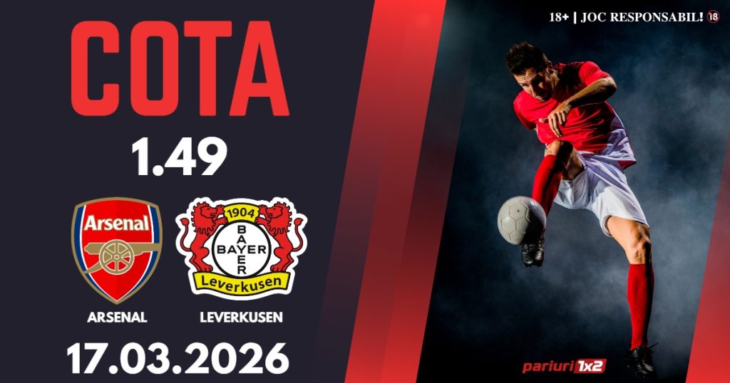 Arsenal – Bayer Leverkusen, Ponturi Pariuri Fotbal Liga Campionilor, 17.03.2026