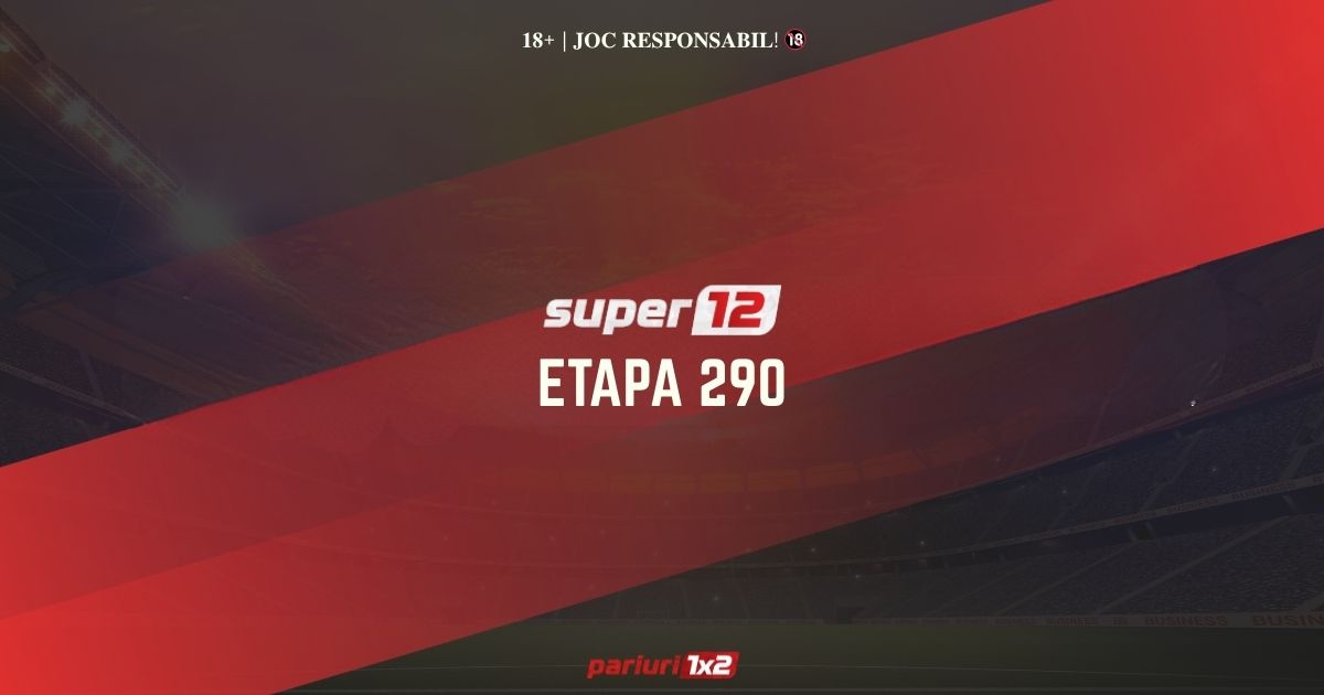 Super12 Etapa 290 (14–15 martie): Dueluri atractive în Europa și premiu de 10.000 lei CASH!