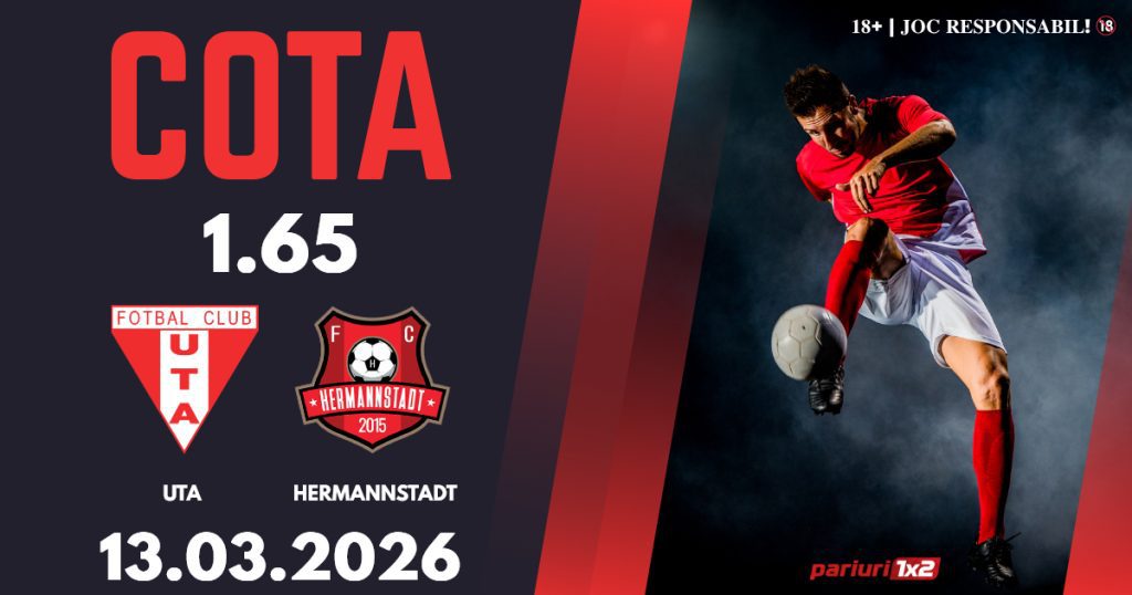 UTA – Hermannstadt, Ponturi Pariuri Fotbal Superliga, 13.03.2026