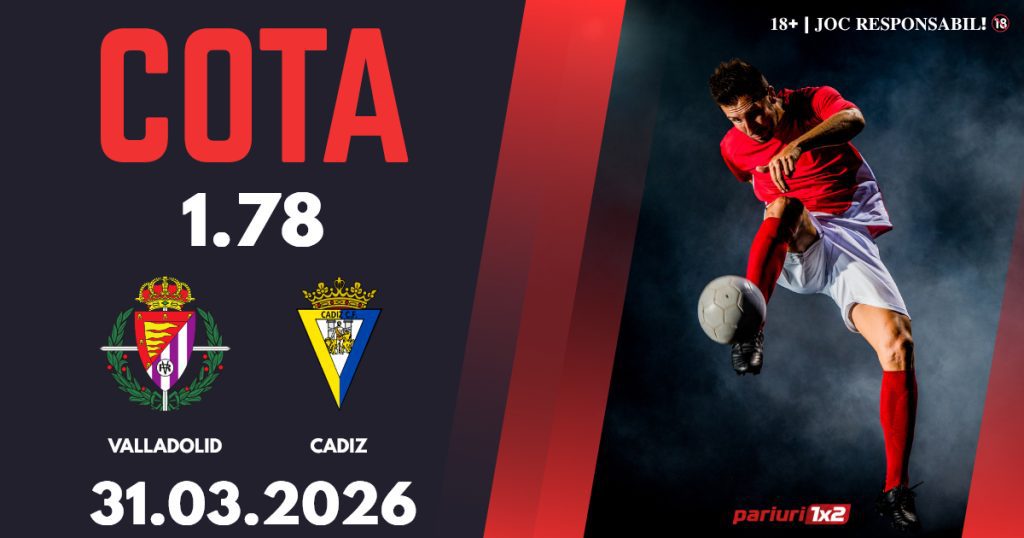 Valladolid – Cadiz, Ponturi Pariuri Fotbal La Liga2, 31.03.2026