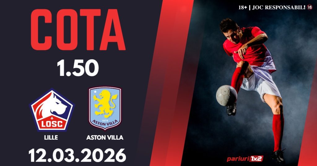 Lille – Aston Villa, Ponturi Pariuri Fotbal Europa League, 12.03.2026