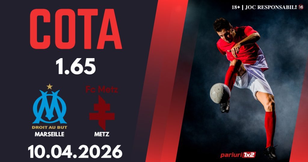 Marseille – Metz, Ponturi Pariuri Fotbal Ligue 1, 10.04.2026