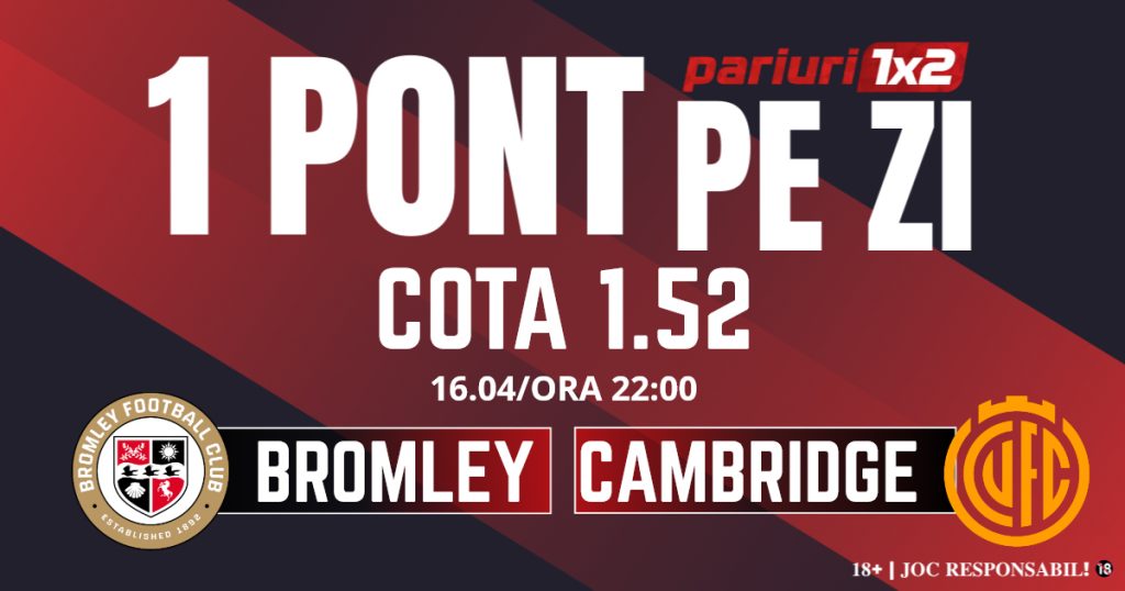 Un Pont pe Zi, 16 aprilie: Profitul vine din League Two! Astăzi Bromley – Cambridge