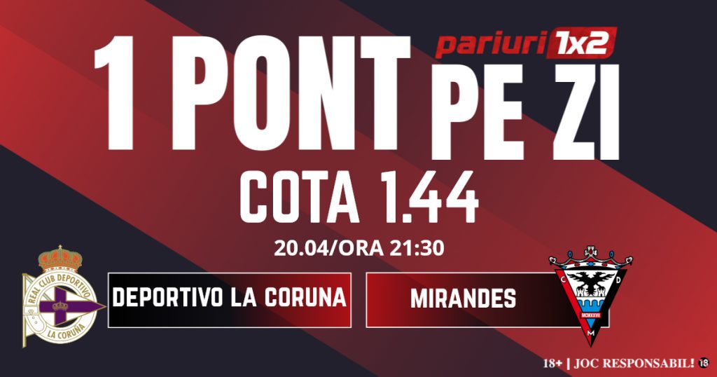 Un Pont pe Zi, 20 aprilie: Două zile consecutive de profit! Astăzi Deportivo La Coruna – Mirandes