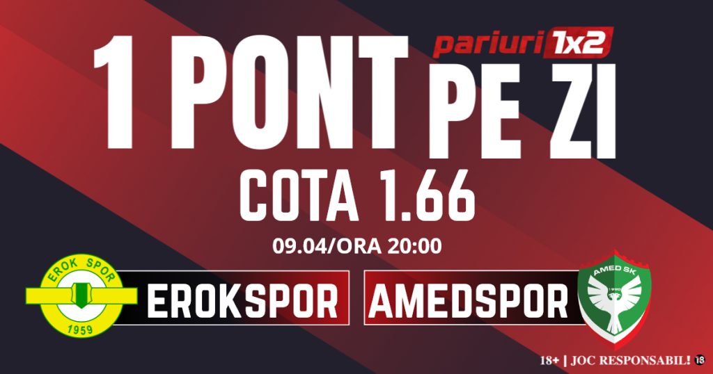 Un Pont pe Zi, 9 aprilie: Șase ponturi „verzi” în luna aprilie! Astăzi Erokspor – Amedspor