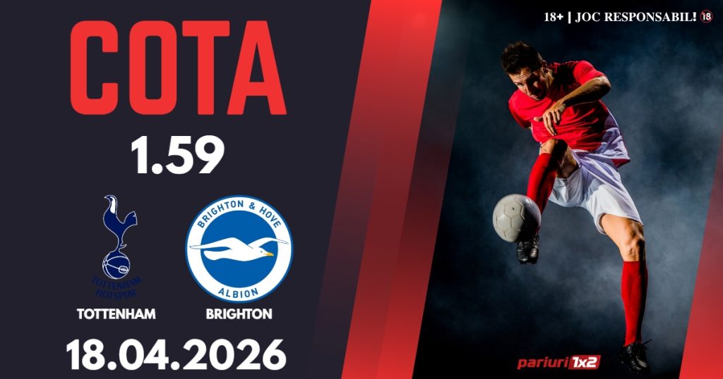Tottenham – Brighton, Ponturi Pariuri Fotbal Premier League, 18.04.2026