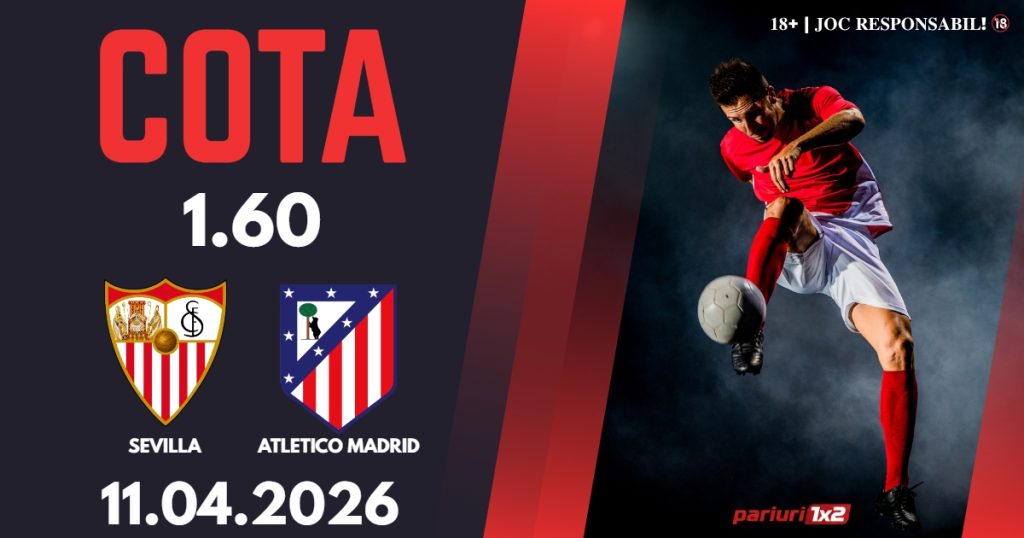 Sevilla – Atletico Madrid, Ponturi Pariuri Fotbal La Liga, 11.04.2026