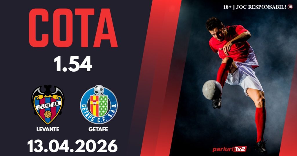 Levante – Getafe, Ponturi Pariuri Fotbal La Liga, 13.04.2026