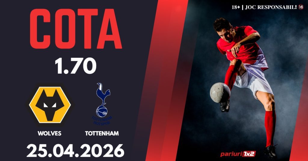 Wolves – Totttenham, Ponturi Pariuri Fotbal Premier League, 25.04.2026