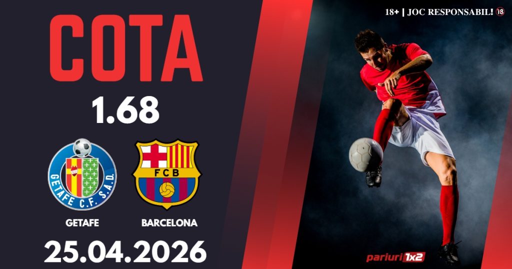 Getafe – Barcelona, Ponturi Pariuri Fotbal La Liga, 25.04.2026
