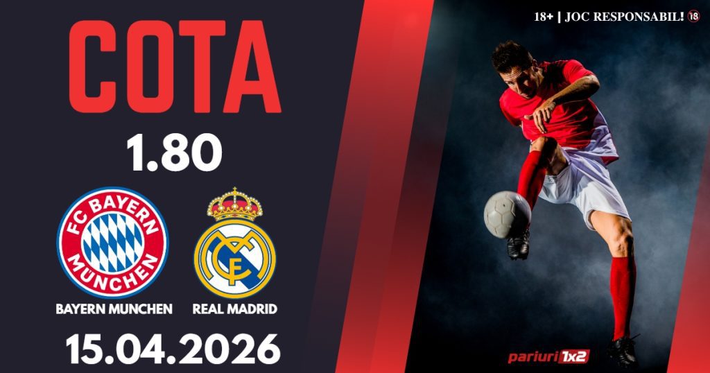 Bayern Munchen – Real Madrid, Ponturi Pariuri Fotbal Liga Campionilor, 15.04.2026